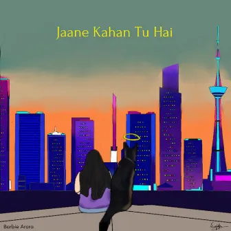 Jaane Kahan Tu Hai by Barbie Arora