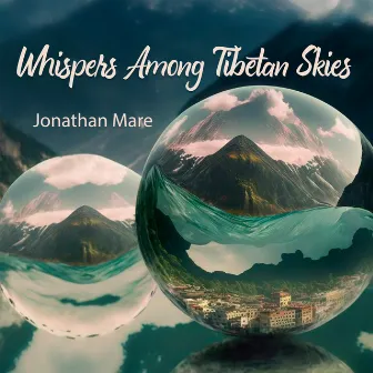 Whispers Among Tibetan Skies by Jonathan Mare