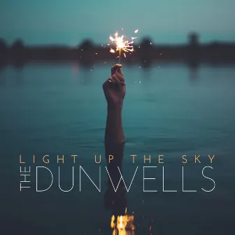 Light Up The Sky by The Dunwells