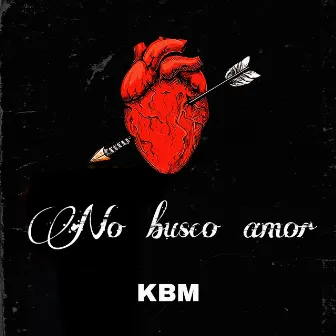 No Busco Amor by KBM