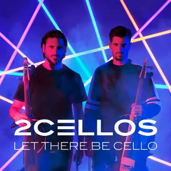 Let There Be Cello by 2CELLOS