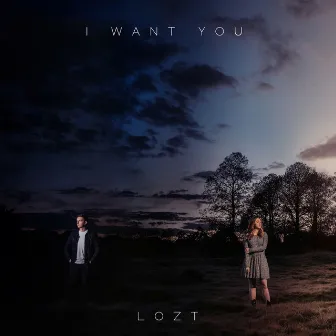 I Want You by LOZT