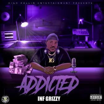 Addicted by Inf Grizzy