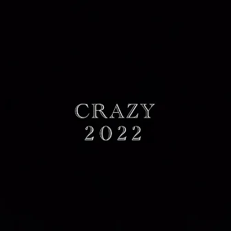 Crazy 2022 by GO