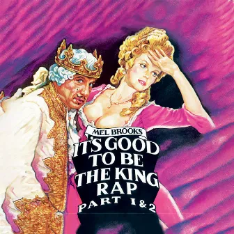 It's Good to Be the King Rap (Part 1 & 2) by Mel Brooks