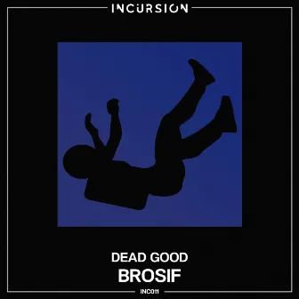 Dead Good by Brosif