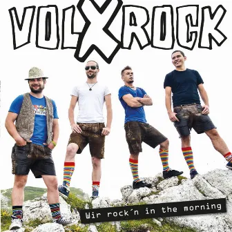 Wir rock´n in the morning by Volxrock