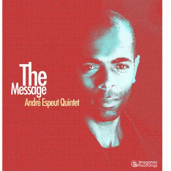 The Message by Andre Espeut Quintet