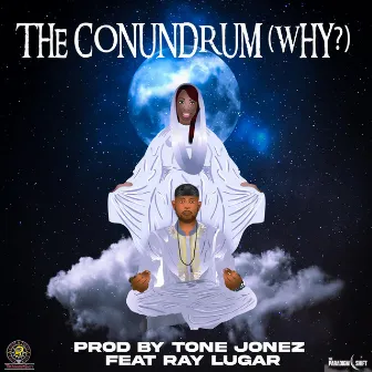 The Conundrum (Why?) by Amadaye The Apostle