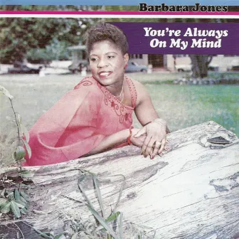 You're Always On My Mind by Barbara Jones