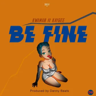 Be Fine by Kwamah