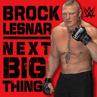 WWE: Next Big Thing (Brock Lesnar) by WWE