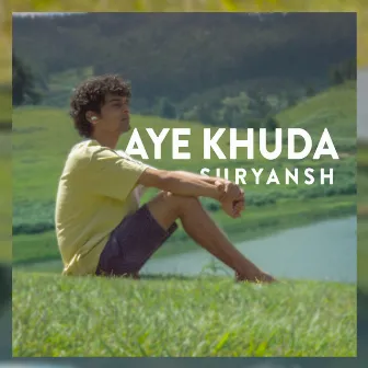 Aye Khuda by Suryansh