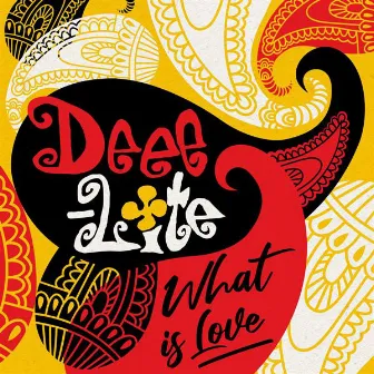 What Is Love? by Deee-Lite