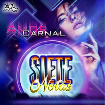 Amor Carnal by Siete Notas