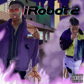 iRobot 2 by Chano The Profit