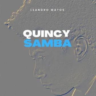 Quincy Samba by Leandro Matos