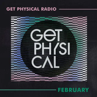 Get Physical Radio - February 2021 by Get Physical Radio