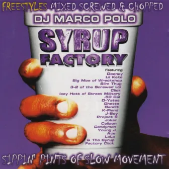 Syrup Factory (Mixed, Screwed & Chopped) by DJ Marco Polo