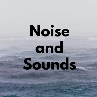 Noise and Sounds by Relaxing Music Studio USA