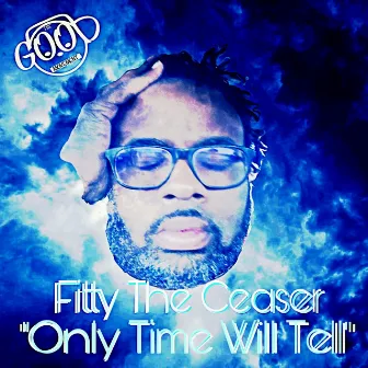 Only Time Will Tell by Fitty the Ceaser