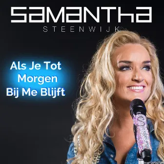 Als Je Tot Morgen Bij Me Blijft by Samantha Steenwijk