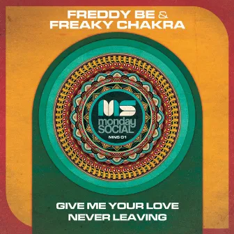 Give Me Your Love / Never Leaving by Freaky Chakra