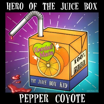 Hero of the Juice Box - The Juice Box Kid Kendall Marie Entrance Theme by Pepper Coyote