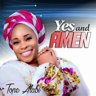 Yes And Amen by Tope Alabi