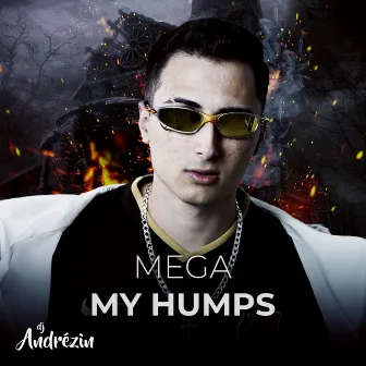 MEGA (MY HUMPS) by DJ Andrézin