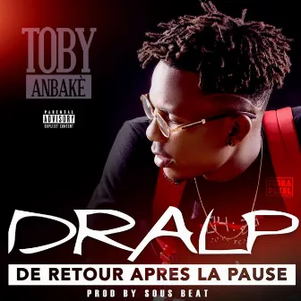 DRALP (De Retour Apres La Pause) by Toby Anbake