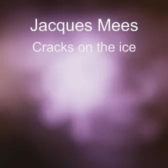 Cracks On The Ice by Jacques Mees