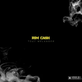 Tout mélanger by Rim Cash