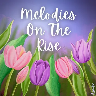 Melodies on the Rise by Awoke