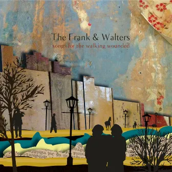 Songs for the Walking Wounded by The Frank And Walters