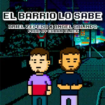 El Barrio Lo Sabe by Ariel Zepeda