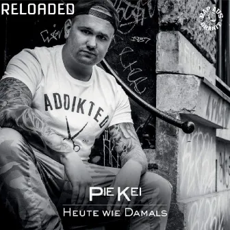 Heute wie damals Reloaded EP by Pie Kei