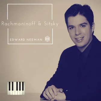 Rachmaninoff & Sitsky by Edward Neeman