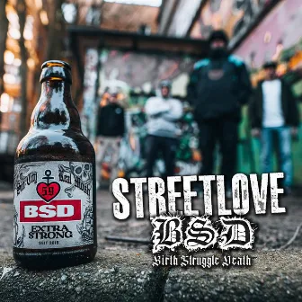 Streetlove by Birth Struggle Death