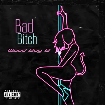 Bad Bitch (Bossy. And. Determined) by Wood Boy B