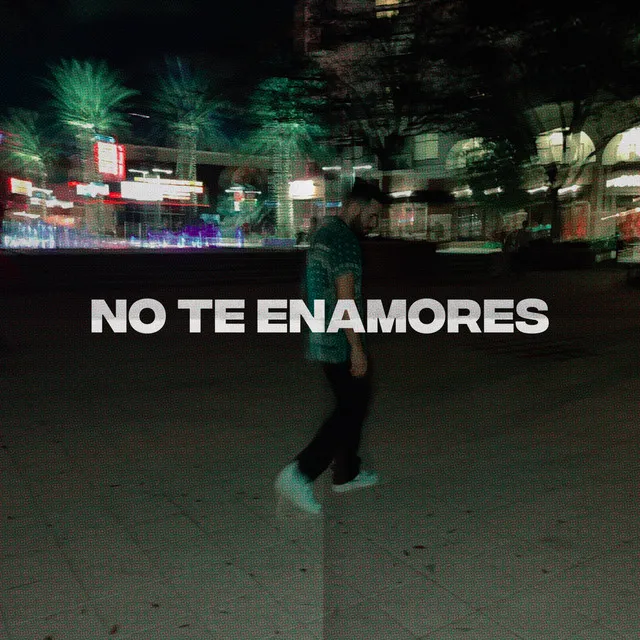 No Te Enamores