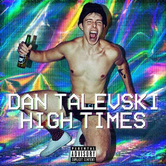 High Times by Dan Talevski