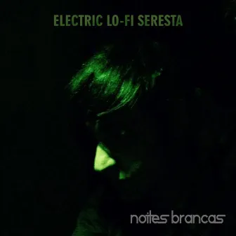 Noites Brancas by Electric Lo Fi Seresta