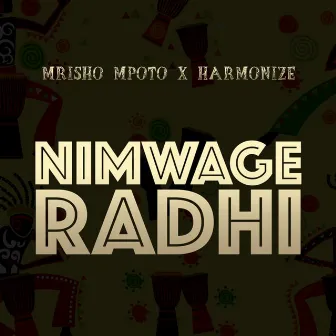 Nimwage Radhi by Mrisho Mpoto