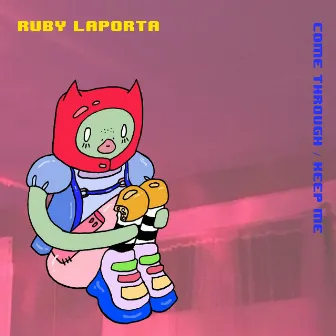 Come Through by Ruby LaPorta