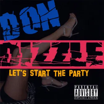 Lets Start The Party by Don Dizzle