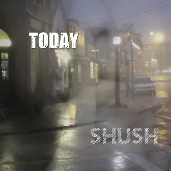 Today by Shush