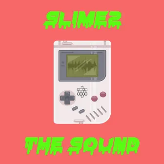 The Sound by Slimez