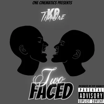 Two Faced by KP tha One