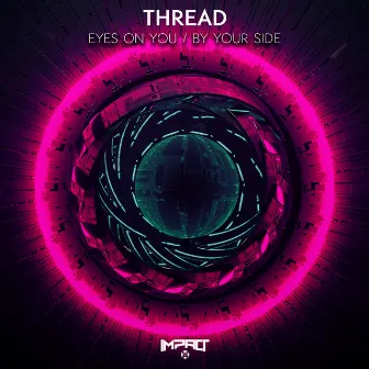 Eyes On You / By Ur Side by Thread